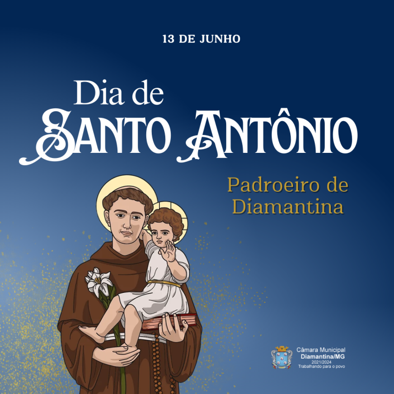 DIA DE SANTO ANTÔNIO - PADROEIRO DE DIAMANTINA – 13 DE JUNHO!